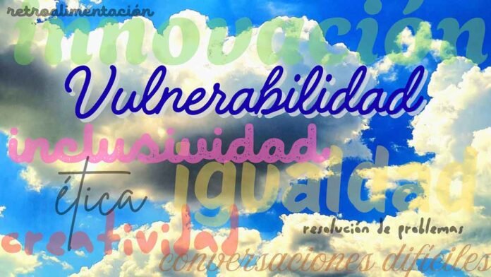 La vulnerabilidad no es una debilidad, sino una puerta abierta a la evolución