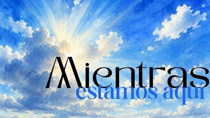 Dejar que su existencia cambie la nuestra.